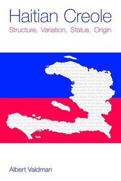 portada Haitian Creole: Structure, Variation, Status, Origin by Albert Valdman [Paperback ] (en Inglés)