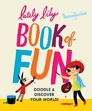 portada Lately Lily Book of Fun: Doodle & Discover Your World!