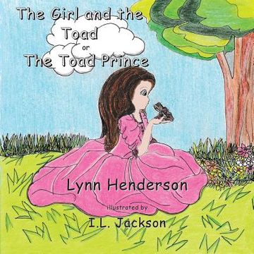 portada The Girl and the Toad: ; or the Toad Prince (en Inglés)