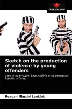 portada Sketch on the production of violence by young offenders (in English)