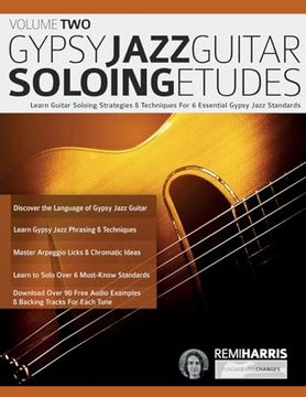 portada Gypsy Jazz Guitar Soloing Etudes - Volume Two: Learn Guitar Soloing Strategies & Techniques For 6 Essential Gypsy Jazz Standards (en Inglés)