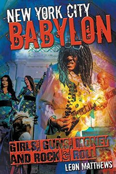 portada New York City Babylon: Girls, Guns, Money and Rock & Roll (en Inglés)