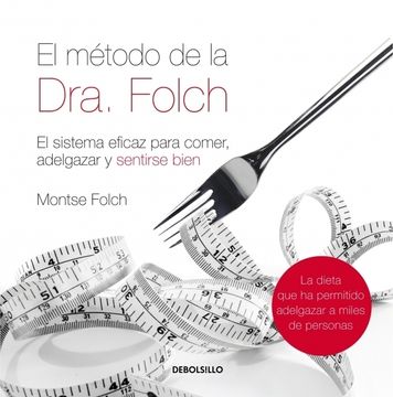 portada El método de la Dra. Folch: El sistema eficaz para comer, adelgazar y sentirse bien (DIVERSOS) (in Spanish)
