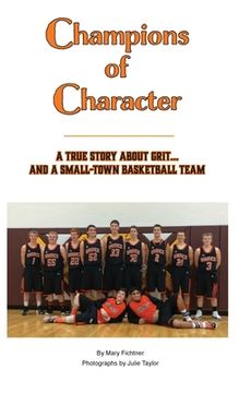 portada Champions of Character, A True Story About Grit...and a Small Town Basketball Team (en Inglés)