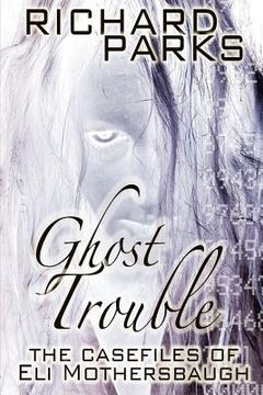 portada ghost trouble: the casefiles of eli mothersbaugh (en Inglés)