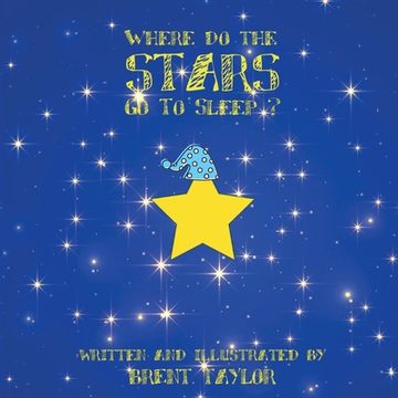 Where Do the Stars Go to Sleep ? (en Inglés)