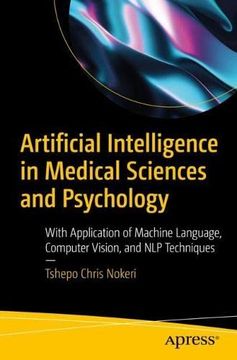 portada Artificial Intelligence in Medical Sciences and Psychology: With Application of Machine Language, Computer Vision, and nlp Techniques (en Inglés)