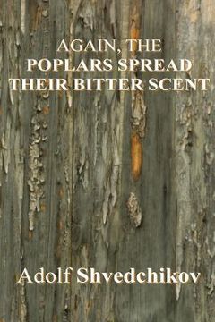 portada Again, the Poplars Spread Their Bitter Scent (en Inglés)