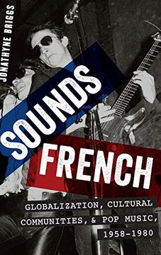 portada Sounds French: Globalization, Cultural Communities and pop Music, 1958-1980 (en Inglés)