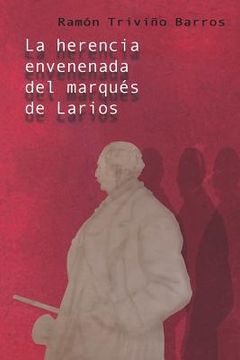 portada La herencia envenenada del marqués de Larios (in Spanish)