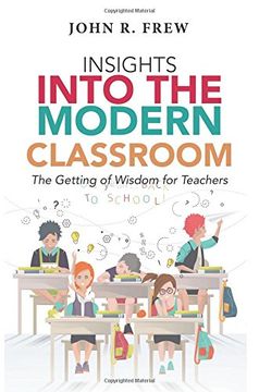 portada Insights into the Modern Classroom: The Getting of Wisdom for Teachers