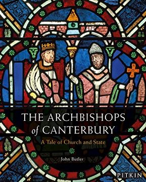portada The Archbishops of Canterbury: A Tale of Church and State (en Inglés)