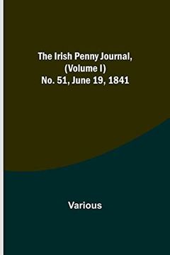 portada The Irish Penny Journal, (Volume I) No. 51, June 19, 1841 (in English)