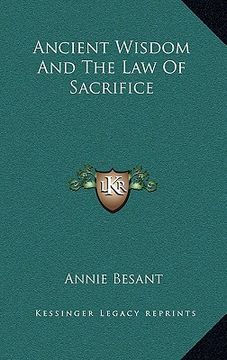 portada ancient wisdom and the law of sacrifice (en Inglés)