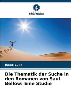 portada Die Thematik der Suche in den Romanen von Saul Bellow: Eine Studie (in German)