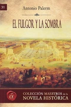 portada El fulgor y la sombra: Volume 31 (Maestros de la novela historica)