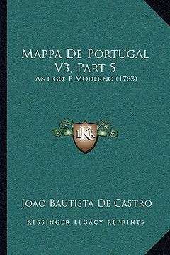 portada mappa de portugal v3, part 5: antigo, e moderno (1763) (en Inglés)