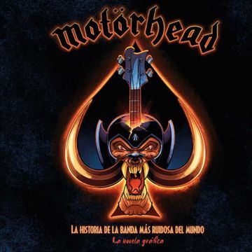 portada Motörhead: La Historia de la Banda Más Ruidosa del Mundo (La Novela Gráfica)