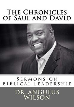 portada The Chronicles of Saul and David: Sermons on Biblical Leadership (in English)