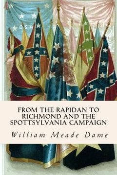 portada From the Rapidan to Richmond and the Spottsylvania Campaign (en Inglés)