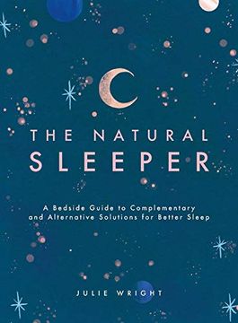 portada The Natural Sleeper: A Bedside Guide to Complementary and Alternative Solutions for Better Sleep 