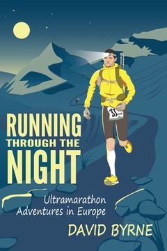 portada Running through the night: Ultramarathon Adventures in Europe (in English)