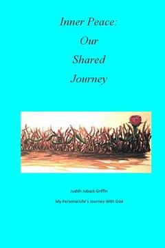 portada Inner Peace: Our Shared Journey: My Personal Life's Journey with God