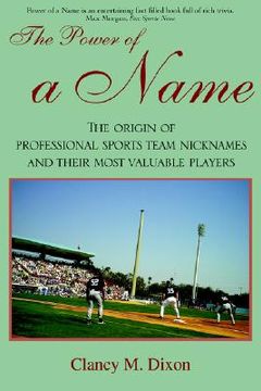 portada the power of a name: the origin of professional sports team nicknames and their most valuable players (in English)