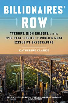 portada Billionaires' Row: Tycoons, High Rollers, and the Epic Race to Build the World's Most Exclusive Skyscrapers (en Inglés)