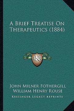 portada a brief treatise on therapeutics (1884) (in English)