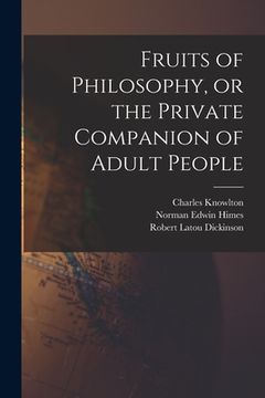 portada Fruits of Philosophy, or the Private Companion of Adult People (en Inglés)