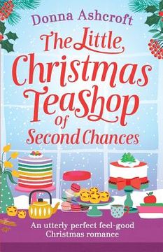 portada The Little Christmas Teashop of Second Chances: The perfect feel good Christmas romance