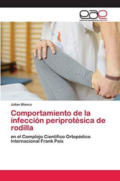 portada Comportamiento de la Infección Periprotésica de Rodilla: En el Complejo Científico Ortopédico Internacional Frank País