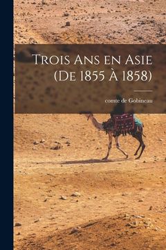 portada Trois ans en Asie (de 1855 à 1858) (en Francés)