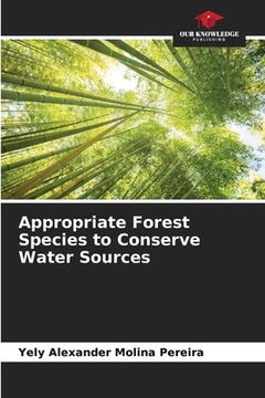 portada Appropriate Forest Species to Conserve Water Sources (en Inglés)