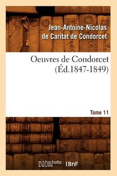 portada Oeuvres de Condorcet. Tome 11 (Éd.1847-1849) (en Francés)