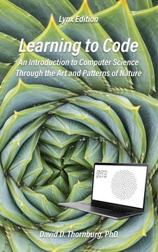 portada Learning to Code - An Invitation to Computer Science Through the Art and Patterns of Nature (Lynx Edition)