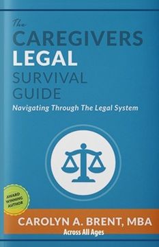 portada The Caregivers Legal Survival Guide: Navigating Through The Legal System