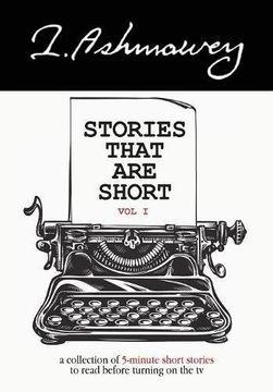 portada Stories that are Short Vol I: A collection of 5-minute short stories to read before turning on the tv
