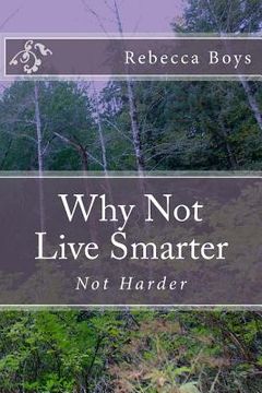 portada Why Not Live Smarter: Not Harder (en Inglés)