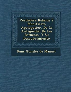 portada Verdadera Relaci n y Manifiesto Apologetico, de la Antiguedad de las Batuecas, y su Descubrimiento (in Spanish)