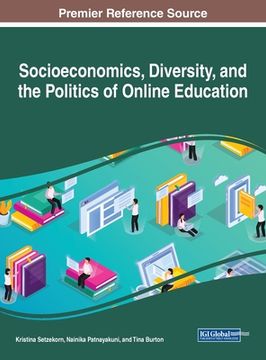 portada Socioeconomics, Diversity, and the Politics of Online Education (en Inglés)