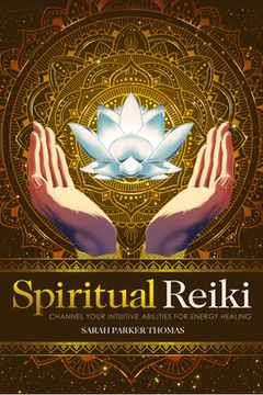 portada Spiritual Reiki: Channel Your Intuitive Abilities for Energy Healing (en Inglés)