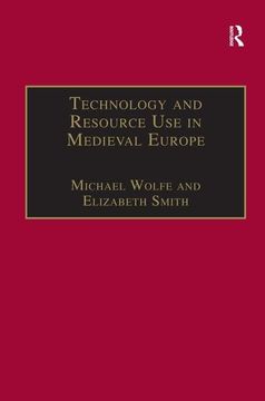 portada Technology and Resource use in Medieval Europe: Cathedrals, Mills and Mines