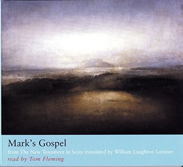 portada Mark's Gospel: From the new Testament in Scots Translated by William Laughton Lorimer () (en Inglés)