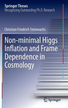 portada Non-Minimal Higgs Inflation and Frame Dependence in Cosmology (en Inglés)