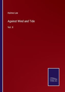 portada Against Wind and Tide: Vol. II (en Inglés)