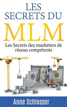 portada Les Secrets du MLM: Les Secrets des marketers de réseau compétents (en Francés)