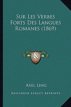 portada Sur Les Verbes Forts Des Langues Romanes (1869) (en Francés)