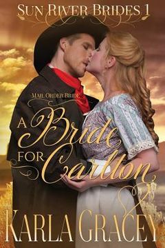 portada Mail Order Bride - A Bride for Carlton: Sweet Clean Historical Western Mail Order Bride Mystery Romance (en Inglés)